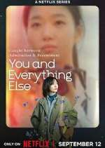 Watch You and Everything Else Sflix