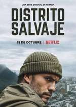 Watch Distrito Salvaje Sflix
