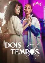Watch Dois Tempos Sflix