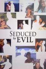 Watch Seduced by Evil Sflix