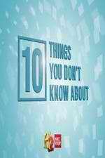Watch 10 Things You Don't Know About Sflix