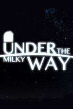Watch Under the Milky Way Sflix