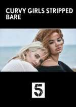 Watch Curvy Girls Stripped Bare Sflix