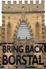 Watch Bring Back Borstal Sflix