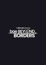 Watch Bae Beyond Borders Sflix