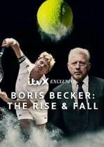 Watch Boris Becker: The Rise and Fall Sflix