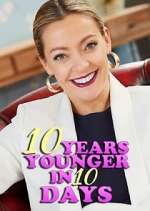 Watch 10 Years Younger in 10 Days Sflix