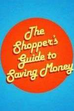 Watch The Shoppers Guide to Saving Money Sflix