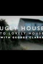 Watch Ugly House to Lovely House with George Clarke Sflix