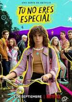 Watch Tú no eres especial Sflix