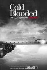 Watch Cold Blooded: The Clutter Family Murders Sflix