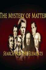 Watch The Mystery of Matter: Search for the Elements Sflix