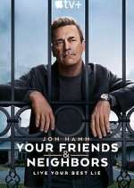 Watch Your Friends and Neighbors Sflix