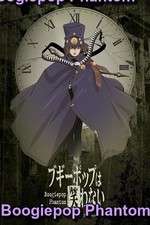 Watch Boogiepop Phantom Sflix