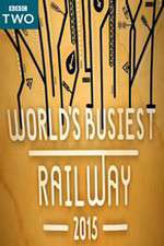 Watch Worlds Busiest Railway 2015 Sflix