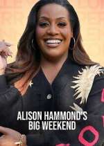Watch Alison Hammond\'s Big Weekend Sflix