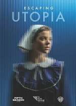 Watch Escaping Utopia Sflix