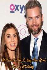 Watch Million Dollar Listing New York: Ryan's Wedding Sflix