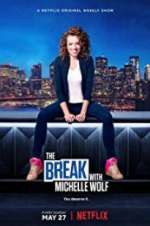 Watch The Break with Michelle Wolf Sflix