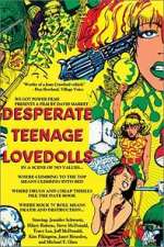 Watch Desperate Teenage Lovedolls Sflix