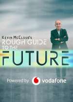Watch Kevin McCloud's Rough Guide to the Future Sflix