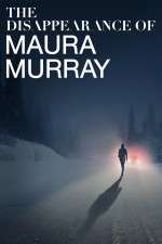Watch The Disappearance of Maura Murray Sflix