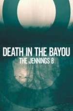 Watch Death in the Bayou: The Jennings 8 Sflix