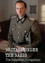 Watch Britain Under the Nazis: The Forgotten Occupation Sflix