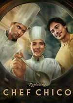Watch Replacing Chef Chico Sflix