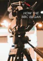 Watch How the BBC Began Sflix
