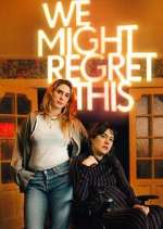 Watch We Might Regret This Sflix