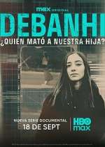 Watch Debanhi: ¿Quién mató a nuestra hija? Sflix