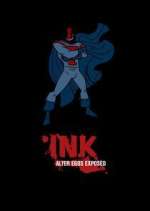 Watch Ink! Alter Egos Exposed Sflix
