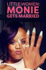 Watch Little Women: Atlanta: Monie Gets Married Sflix