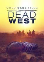 Watch Cold Case Files: Dead West Sflix