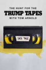 Watch The Hunt for the Trump Tapes with Tom Arnold Sflix