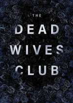 Watch The Dead Wives Club Sflix