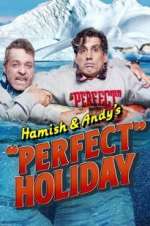 Watch Hamish & Andy\'s Perfect Holiday Sflix