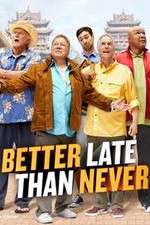 Watch Better Late Than Never Sflix