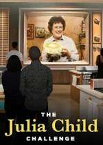 Watch The Julia Child Challenge Sflix