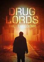Watch Drug Lords: The Takedown Sflix