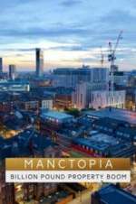 Watch Manctopia: Billion Pound Property Boom Sflix