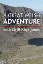 Watch A Great Welsh Adventure with Griff Rhys Jones Sflix