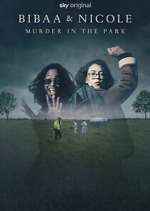 Watch Bibaa & Nicole: Murder in the Park Sflix