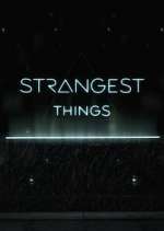 Watch Strangest Things Sflix
