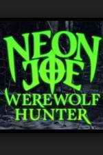 Watch Neon Joe, Werewolf Hunter Sflix