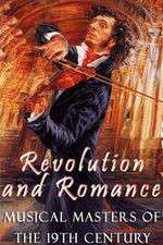 Watch Revolution and Romance - Musical Masters of the 19th Century Sflix
