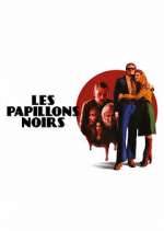 Watch Les Papillons Noirs Sflix