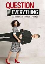 Watch Question Everything Sflix