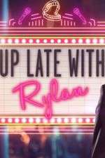 Watch Up Late with Rylan Sflix